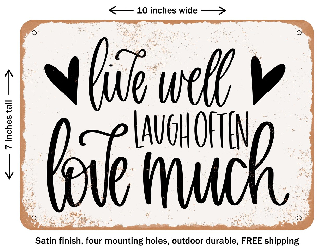 DECORATIVE METAL SIGN - Live Well Laugh Often Love Much - Vintage Rusty Look